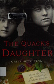 The Quacks Daughter A True Story About The Private Life Of A Victorian College Girl Nettleton