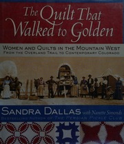 The Quilt That Walked To Golden Dallas Sandra Simonds Nanette