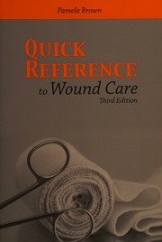 Quick Reference To Wound Care 3rd Ed Brown Pamela A Brown Pamela A Quick Reference To Wound Care