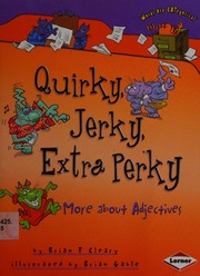 Quirky Jerky Extraperky More About Adjectives Cleary Brian P