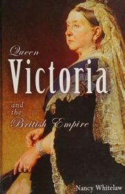 Queen Victoria And The British Empire 1st Ed Whitelaw Nancy