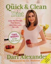 The Quick Clean Diet Lose The Weight Feel Great And Stay Lean For Life Alexander
