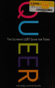 Queer The Ultimate Lgbt Guide For Teens Belge Kathy Bieschke