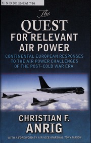 The Quest For Relevant Air Power Continental European Responses To The Air Power Challenges Of The Postcold War Era Anrig