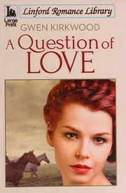 A Question Of Love Large Print Edition Kirkwood Gwen