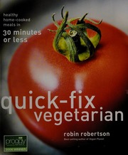 Quickfix Vegetarian Healthy Homecooked Meals In 30 Minutes Or Less Robertson