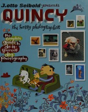 Quincy The Hobby Photographer The Complete Guide To Doityourself Dog Photography 1st Ed Seibold