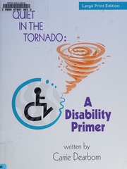 Quiet In The Tornado A Disability Primer Large Print Ed Dearborn
