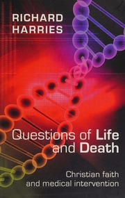 Questions Of Life And Death Christian Faith And Medical Intervention Harries