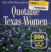 Quotable Texas Women None None None Flatau Susie Kelly Rodenberger