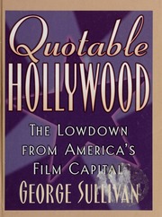 Quotable Hollywood The Lowdown From Americas Film Capital Sullivan