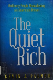 The Quiet Rich Ordinary People Reawakening An American Dream Palmer