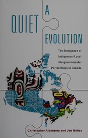 A Quiet Evolution The Emergence Of Indigenouslocal Intergovernmental Partnerships In Canada Alcantara