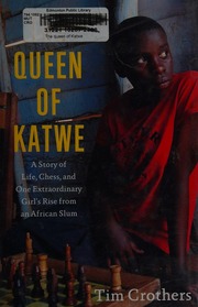 The Queen Of Katwe A Story Of Life Chess And One Extraordinary Girls Rise From An African Slum Crothers
