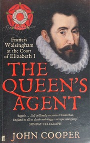 The Queens Agent Francis Walsingham At The Court Of Elizabeth I Cooper