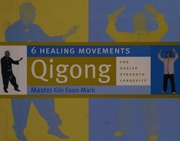Qigong 6 Healing Movements For Health Strength Longevity Mark