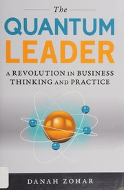 The Quantum Leader A Revolution In Business Thinking And Practice Zohar