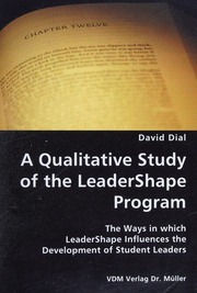 A Qualitative Study Of The Leadershape Program The Ways In Which Leadershape Influences The Development Of Student Leaders Dial