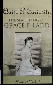 Quite A Curiosity The Sea Letters Of Grace F Ladd Ladd Grace F