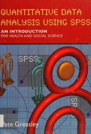 Quantitative Data Analysis Using Spss An Introduction For Health Social Science Greasley