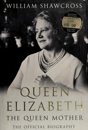 Queen Elizabeth The Queen Mother The Official Biography None Shawcross