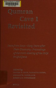 Qumran Cave 1 Revisited Texts From Cave 1 Sixty Years After Their Discovery Proceedings Of The Sixth Meeting Of The Ioqs In Ljubljana International Organization For Qumran Studies Meeting 6th 2007 Ljubljana