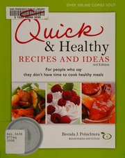 Quick Healthy Recipes And Ideas For People Who Say They Dont Have Time To Cook Healthy Meals 3rd Ed Ponichtera