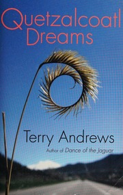 Quetzalcoatl Dreams 1st Ed Andrews Terry 1947