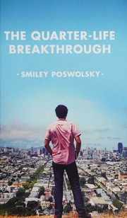 The Quarterlife Breakthrough Invent Your Own Path Find Meaningful Work And Build A Life That Matters First Edition Poswolsky