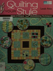 Quilting Your Style Makeitunique Embellishing Techniques Fehr