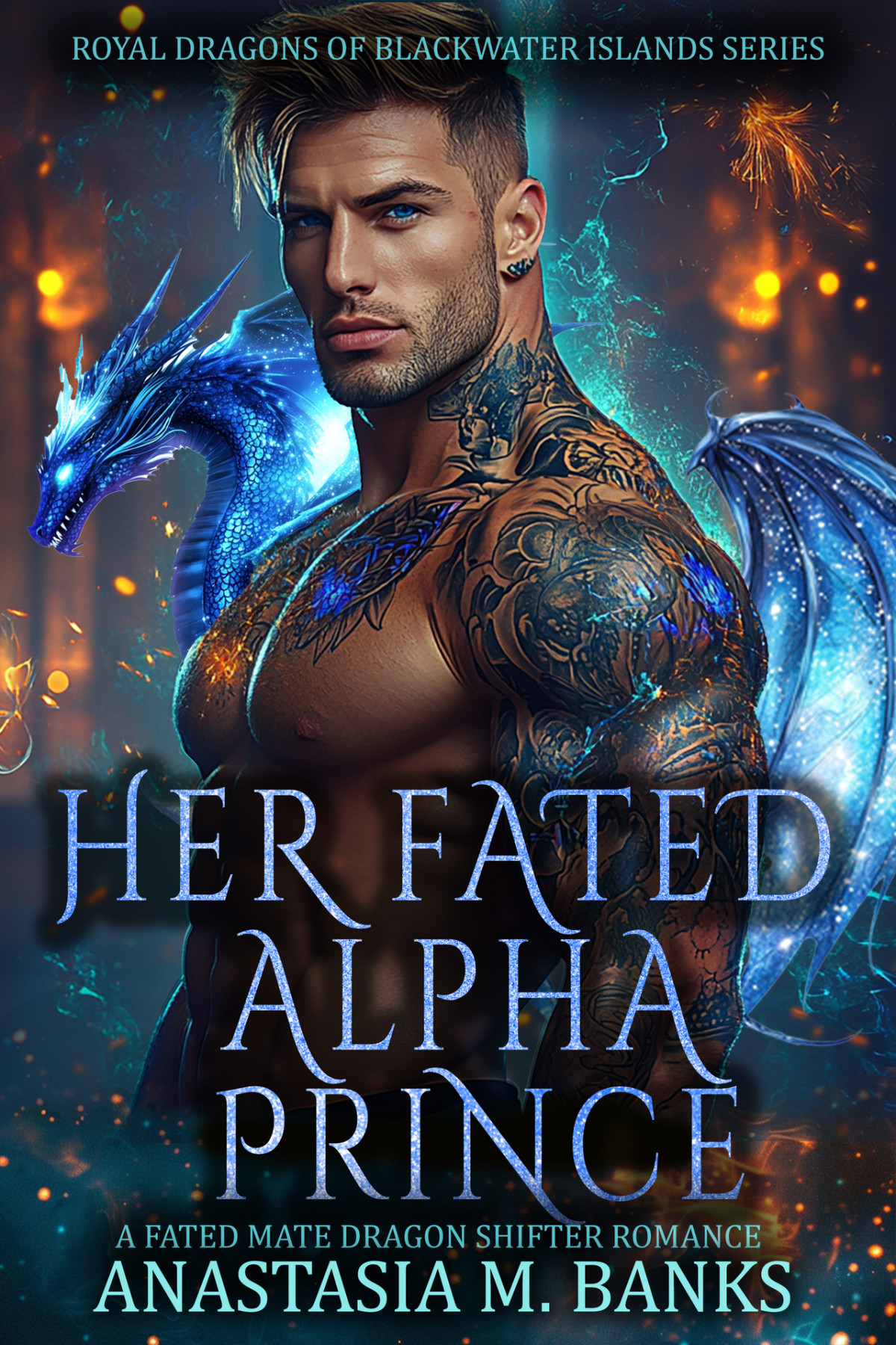 Royal Dragons Of Blackwater Islands 1 Her Fated Alpha Prince Anastasia M Banks