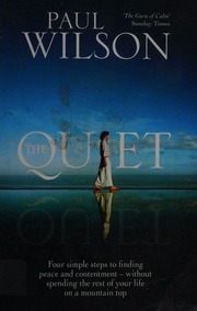 The Quiet Four Simple Steps To Finding Peace And Contentment Without Spending The Rest Of Your Life On A Mountaintop Wilson