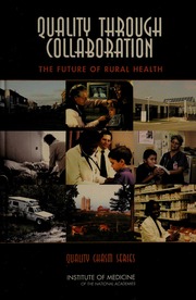 Quality Through Collaboration The Future Of Rural Health Institute Of Medicine Us Committee On The Future Of Rural Health Care