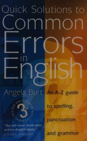 Quick Solutions To Common Errors In English An Az Guide To Spelling Punctuation And Grammar Rev And Updated 3rd Ed Burt