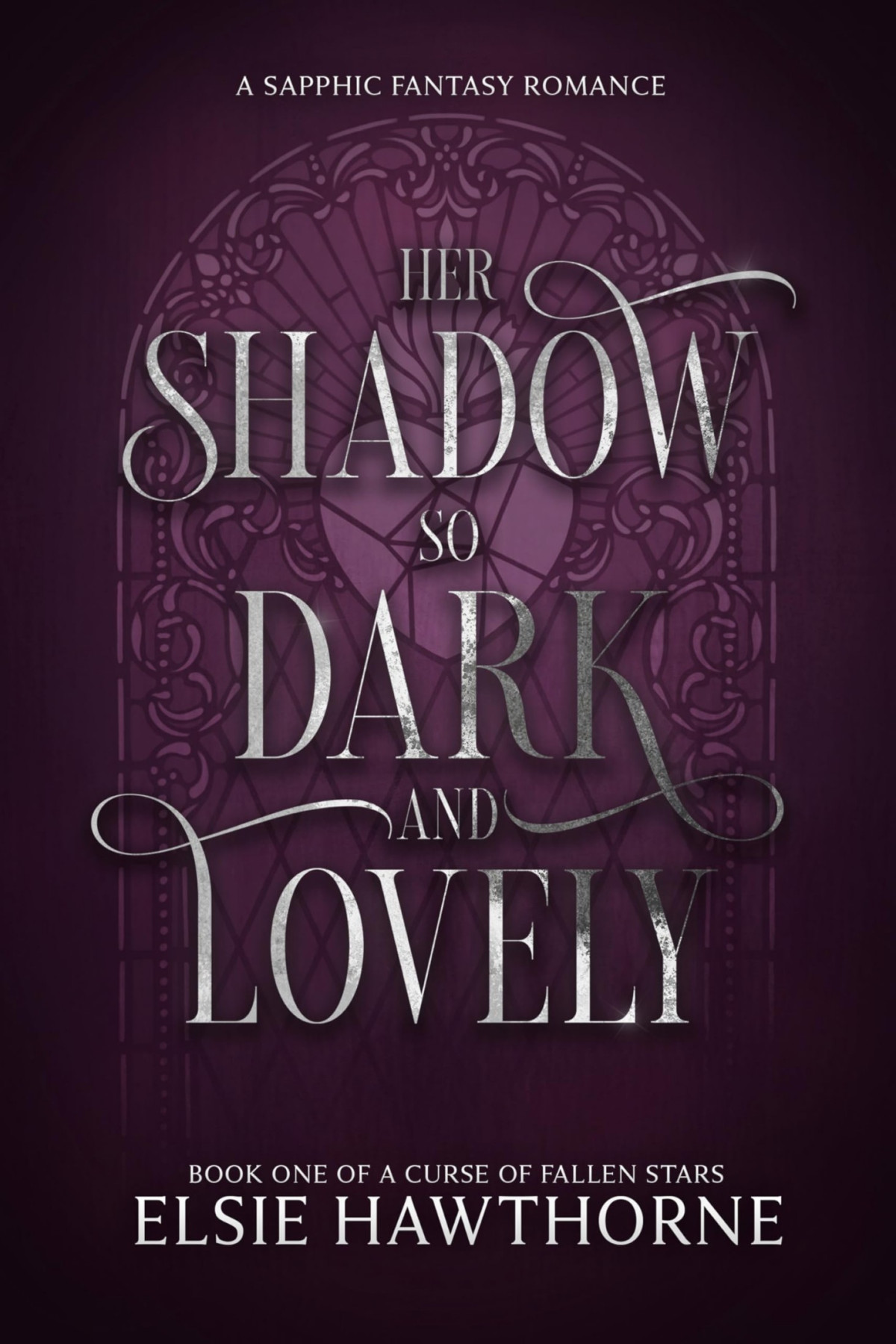 Curse Of Fallen Stars 1 Her Shadow So Dark And Lovely Elsie Hawthorne