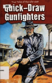 Quickdraw Gunfighters True Tales Of The Wild West None Savage
