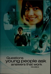 Questions Young People Ask Answers That Work Watchtower Bible And Tract Society Of New York