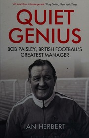 Quiet Genius Bob Paisley British Footballs Greatest Manager Herbert