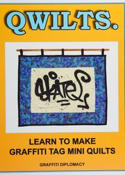 Qwilts Learn To Make Graffiti Tag Mini Quilts Graffiti Diplomacy