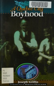 A Quebec City Boyhood Griffin Joseph 1931
