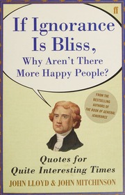 Qi If Ignorance Is Bliss Why Arent There More Happy People Quotes For Quite Interesting Lloyd