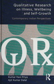 Qualitative Research On Illness Wellbeing And Self Growth Contemporary Indian Perspectives National Workshop On Qualitative Research Methods Potential For The Science Of Wellbeing And Selfgrowth 2010 Kanpur