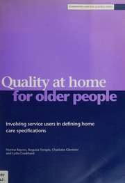 Quality At Home For Older People Involving Service Users In Defining Home Care Specifications Raynes