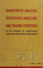 Quantitative Analysis Derivatives Modeling And Trading Strategies In The Presence Of Counterparty Credit Risk For Fixedincome Market Tang