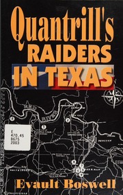 Quantrills Raiders In Texas 1st Ed Boswell Evault