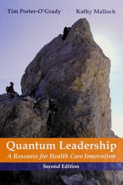 Quantum Leadership A Resource For Health Care Innovation None 2nd Ed Porterogrady