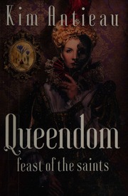Queendom Feast Of The Saints Antieau Kim Author