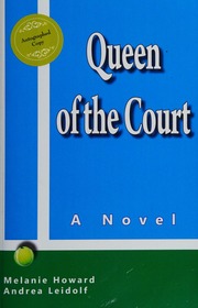 Queen Of The Court A Novel Howard Melanie Leidolf Andrea