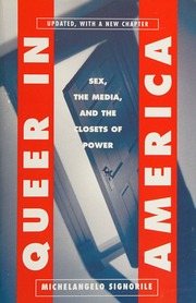 Queer In America Sex The Media And The Closets Of Power Signorile