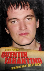 Quentin Tarantino The Man The Myths And The Movies Clarkson